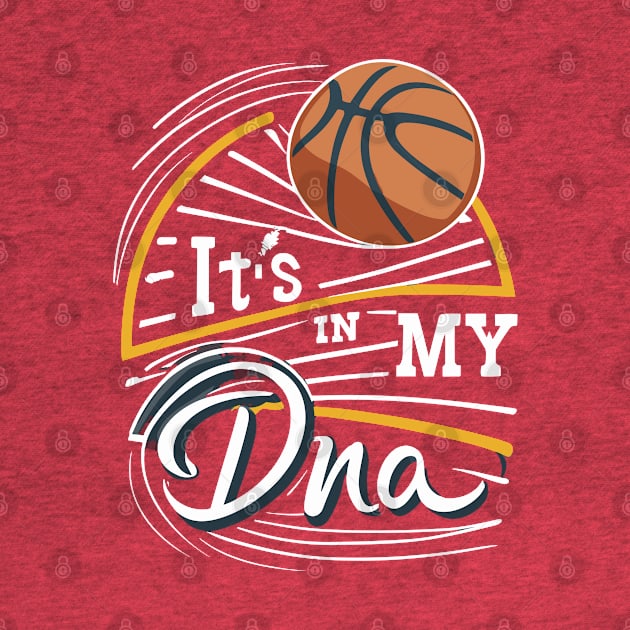 "It's in my DNA" - Basketball Sports Hoops Lover by stickercuffs